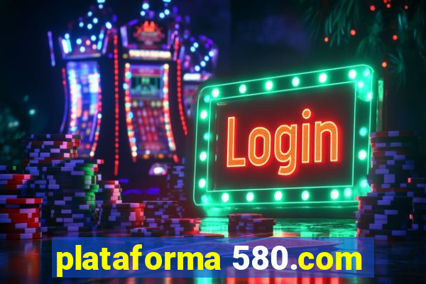 plataforma 580.com